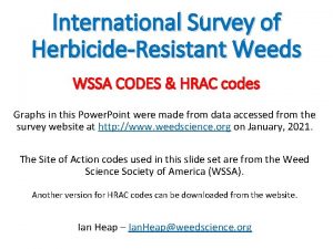 International Survey of HerbicideResistant Weeds WSSA CODES HRAC