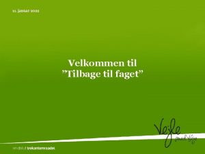 11 januar 2022 Velkommen til Tilbage til faget