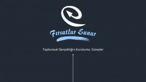 Toplumsal Gerekliin Kurulumu Sreler 2 Medya ve toplumsal