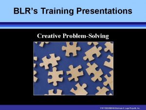 BLRs Training Presentations Creative ProblemSolving 315112320904 Business Legal