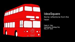 Idea Square Some reflections from the heart Pablo