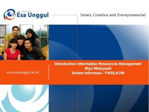 Introduction Information Resources Management Riya Widayanti Sistem Informasi
