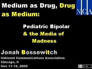 Medium as Drug Drug as Medium Pediatric Bipolar