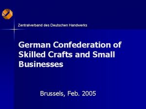 Zentralverband des Deutschen Handwerks German Confederation of Skilled