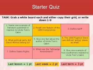 Starter Quiz TASK Grab a white board each