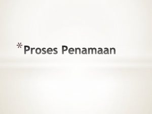 Penamaan pemberian nama label terhadap sesuatu yang bersifat