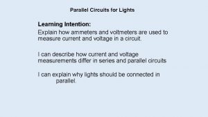 Parallel Circuits for Lights Learning Intention Explain how