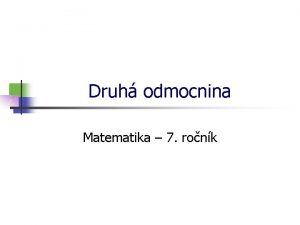 Druh odmocnina Matematika 7 ronk Poetn operace n