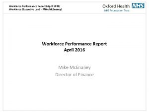 Workforce Performance Report April 2016 Workforce Executive Lead