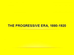 THE PROGRESSIVE ERA 1880 1920 DO NOW INSERT