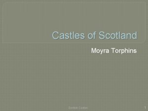 Castles of Scotland Moyra Torphins Scottish Castles 1