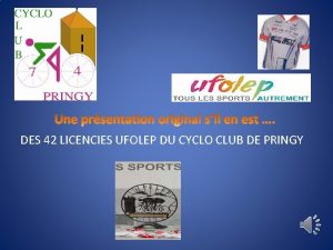 DES 42 LICENCIES UFOLEP DU CYCLO CLUB DE