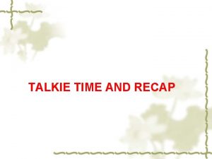 TALKIE TIME AND RECAP Primary Secondary Structures of