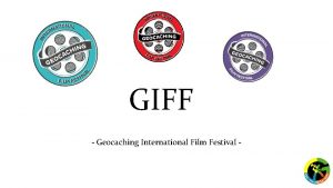 GIFF Geocaching International Film Festival Die Cottbuser Film