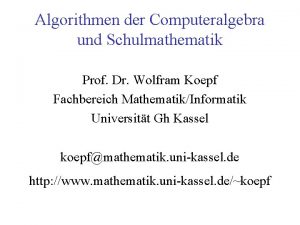 Algorithmen der Computeralgebra und Schulmathematik Prof Dr Wolfram