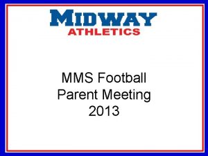 MMS Football Parent Meeting 2013 Contact Information 1