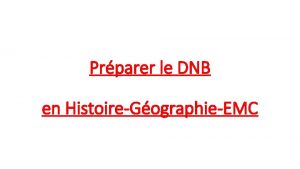 Prparer le DNB en HistoireGographieEMC Revoir les mthodes