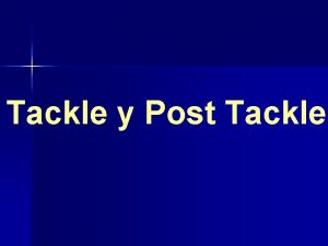 Tackle y Post Tackle Ley 15 Tackle TACKLEADOR