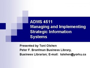 ADMS 4511 Managing and Implementing Strategic Information Systems