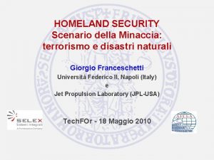 HOMELAND SECURITY Scenario della Minaccia terrorismo e disastri