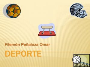 Filemn Pealoza Omar DEPORTE DEPORTE Deporte es toda