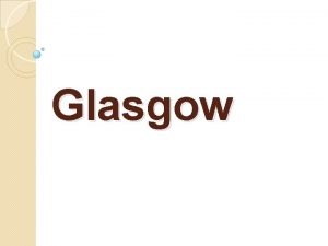 Glasgow Glasgow largest city in Scotland third most