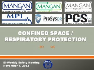 CONFINED SPACE RESPIRATORY PROTECTION BiWeekly Safety Meeting November
