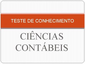 TESTE DE CONHECIMENTO CINCIAS CONTBEIS OBJETIVO DO TESTE