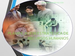 UNIVERSIDAD DE FALCN PLANIFICACION ESTRATEGICA DE RECURSOS HUMANOS