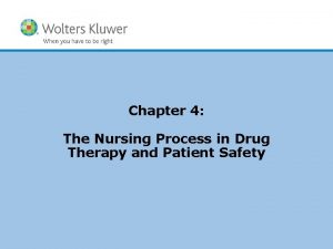 Chapter 4 The Nursing Process in Drug Therapy