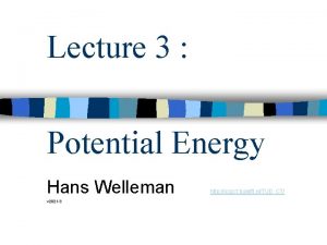 Lecture 3 Potential Energy Hans Welleman v 2021