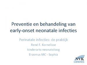 Preventie en behandeling van earlyonset neonatale infecties Perinatale