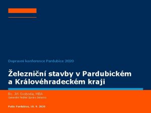 Dopravn konference Pardubice 2020 eleznin stavby v Pardubickm