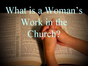 What is a Womans Work in the Church