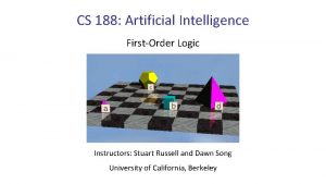 CS 188 Artificial Intelligence FirstOrder Logic Instructors Stuart
