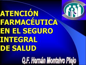 ATENCIN FARMACUTICA EN EL SEGURO INTEGRAL DE SALUD