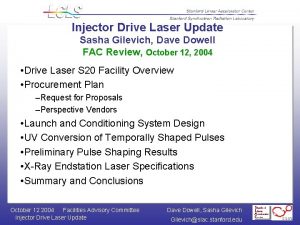 Injector Drive Laser Update Sasha Gilevich Dave Dowell