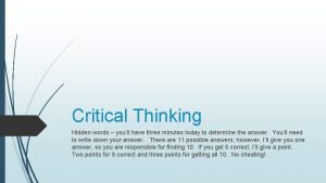 Critical Thinking Hidden words youll have three minutes