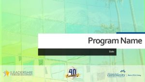 Program Name Date Program Name Here Speaker Name Program Name Date Program Name Here Speaker Name