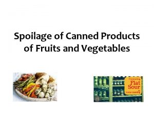 Spoilage of Canned Products of Fruits and Vegetables