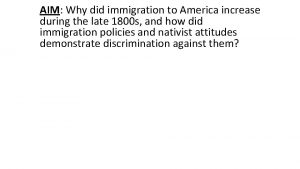 AIM Why did immigration to America increase during