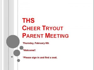 THS CHEER TRYOUT PARENT MEETING Thursday February 6