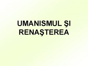 UMANISMUL I RENATEREA CUPRINS 1 2 3 4