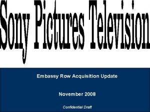Embassy Row Acquisition Update November 2008 Confidential Draft