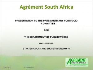 Agrment South Africa PRESENTATION TO THE PARLIAMENTARY PORTFOLIO