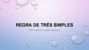REGRA DE TRS SIMPLES PROFESSOR CLBER BORGES DEFINIO