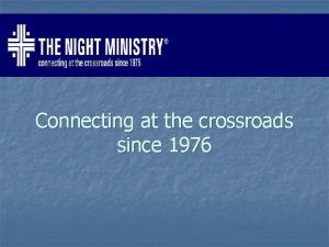 Connecting at the crossroads since 1976 The best