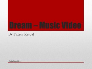 Dream Music Video By Dizzee Rascal Enrika Kabir