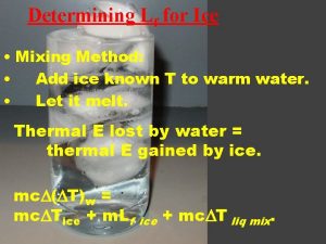 Determining Lf for Ice Mixing Method Add ice