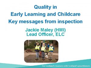 Quality in Early Learning and Childcare Key messages